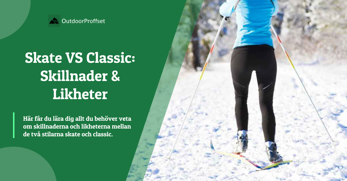 Skate vs Classic Längdskidåkning En Omfattande Guide till de Två Stilarna Outdoorproffset